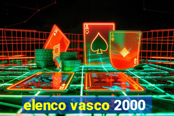 elenco vasco 2000